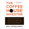 The Coffeehouse Investor: How to Build Wealth, Ignore Wall Street, and Get on with Your Life