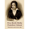 Percy Bysshe Shelley - Prometheus Unbound: "Soul meets soul on lovers lips."