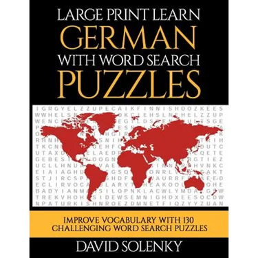 Large Print Learn German with Word Search Puzzles: Learn German Language Vocabulary with Challenging Word Search Puzzles