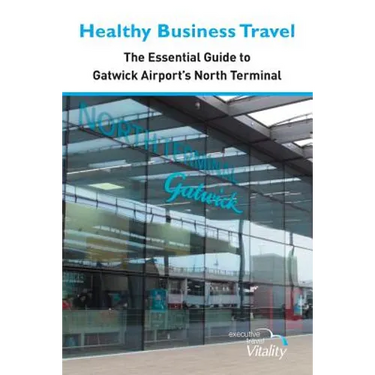 Healthy Business Travel: The essential guide to Gatwick Airport's North Terminal