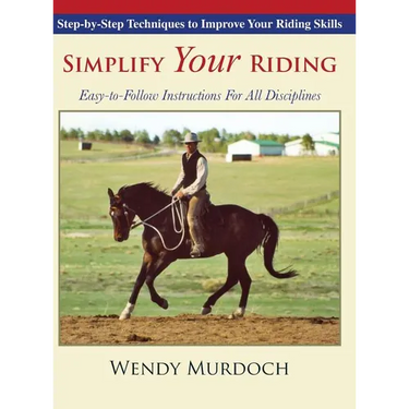 Simplify Your Riding: Step-by-Step Techniques to Improve Your Riding Skills