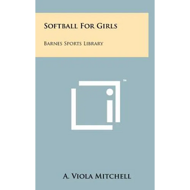 Softball For Girls: Barnes Sports Library