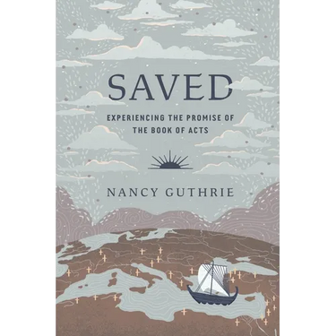 Saved: Experiencing the Promise of the Book of Acts