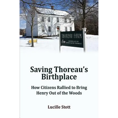 Saving Thoreau's Birthplace: How Citizens Rallied to Bring Henry Out of the Woods