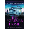 The Forever Home: An Addictive New Psychological Thriller with a Shocking Twist