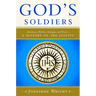 God's Soldiers: Adventure, Politics, Intrigue, and Power--A History of the Jesuits