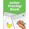 Letter Tracing Book: Trace Letters Workbook Alphabet Writing Practice for Preschoolers Kindergarten