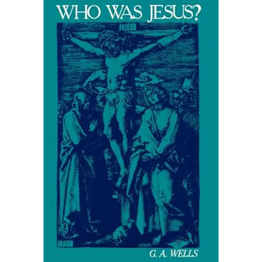 Who Was Jesus?: A Critique of the New Testament Record