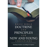 Basic Bible Doctrine and Principles for New and Young Christians: Studying Scripture According to Scripture