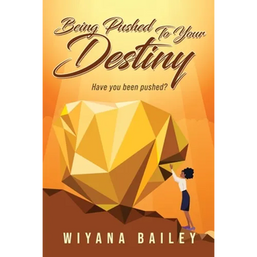 Being Pushed To Your Destiny: Have You Been Pushed?
