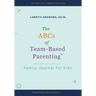 The ABCs of Team-Based Parenting(TM): Family Journal for Kids