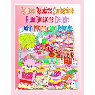 Rolleen Rabbit's Springtime Plum Blossoms Delight with Mommy and Friends