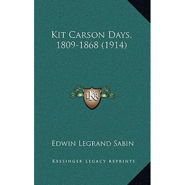 Kit Carson Days, 1809-1868 (1914)