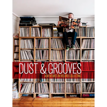 Dust & Grooves: Adventures in Record Collecting