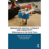 Enhancing Digital Literacy and Creativity: Makerspaces in the Early Years
