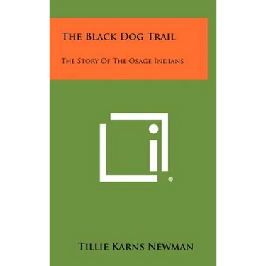 The Black Dog Trail: The Story of the Osage Indians