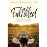 Fulfilled: A Therapist's Journey of Faith through Fertility
