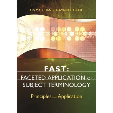 Fast: Faceted Application of Subject Terminology: Principles and Application