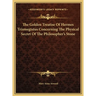 The Golden Treatise Of Hermes Trismegistus Concerning The Physical Secret Of The Philosopher's Stone