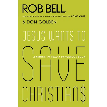 Jesus Wants to Save Christians: Learning to Read a Dangerous Book