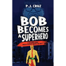 Bob Becomes a Superhero
