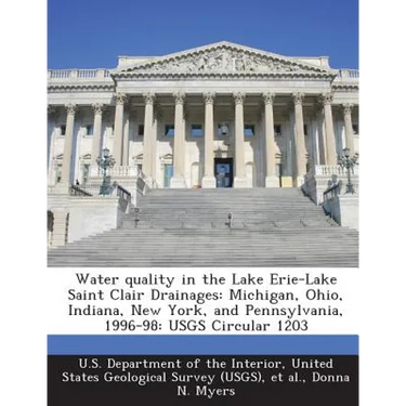 Water Quality in the Lake Erie-Lake Saint Clair Drainages: Michigan, Ohio, Indiana, New York, and Pennsylvania, 1996-98: Usgs Circular 1203