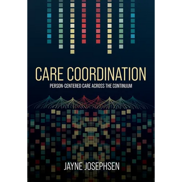 Care Coordination: Person-Centered Care Across the Continuum