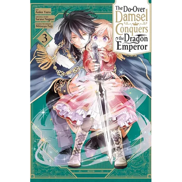 The Do-Over Damsel Conquers the Dragon Emperor, Vol. 3 (Manga)