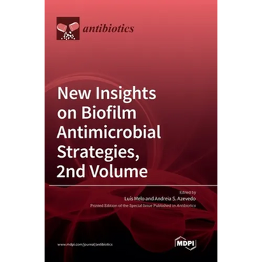 New Insights on Biofilm Antimicrobial Strategies, 2nd Volume