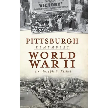 Pittsburgh Remembers World War II