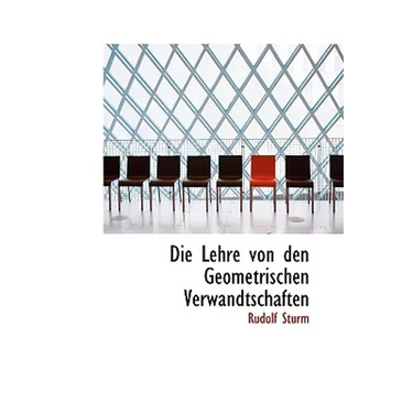 Die Lehre Von Den Geometrischen Verwandtschaften