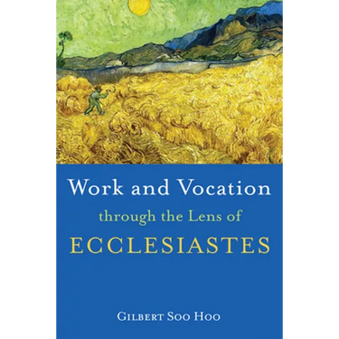 Work and Vocation through the Lens of Ecclesiastes