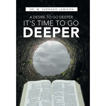 A Desire to Go Deeper: It's Time to Go Deeper
