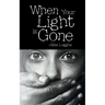 When Your Light Is Gone