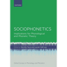 Sociophonetics: Implications for Phonological and Phonetic Theory