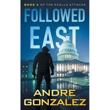 Followed East (Exalls Attacks, Book 2)