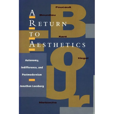 A Return to Aesthetics: Autonomy, Indifference, and Postmodernism