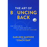 The Art of Bouncing Back: Find Your Flow to Thrive at Work and in Life -- Any Time You're Off Your Game