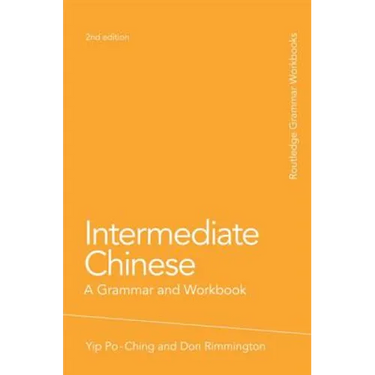 Intermediate Chinese: A Grammar and Workbook