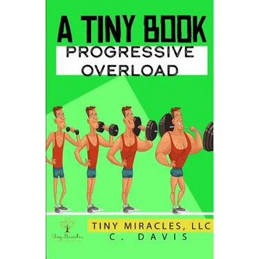 A Tiny Book: Progressive Overload