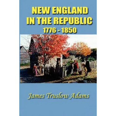 New England in the Republic: 1776-1850