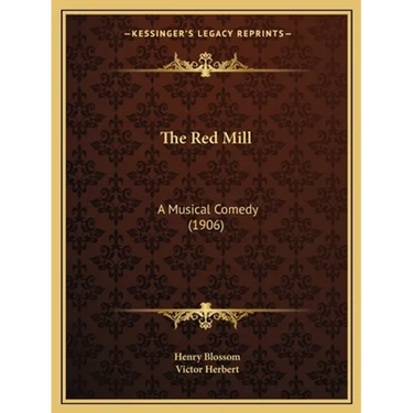 The Red Mill: A Musical Comedy (1906)