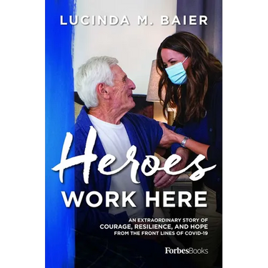 Heroes Work Here: An Extraordinary Story of Courage, Resilience and Hope from the Frontlines of Covid-19