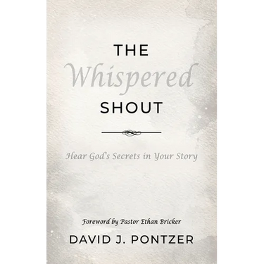 The Whispered Shout: Hear God's Secrets in Your Story