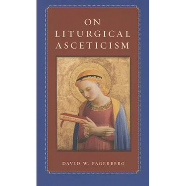 On Liturgical Asceticism