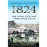 The World's First Football Club (1824): John Hope and the Edinburgh footballers: a story of sport, education and philanthropy
