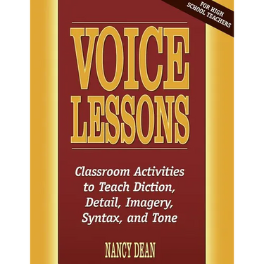 Voice Lessons: Classroom Activities to Teach Diction, Detail, Imagery, Syntax, and Tone