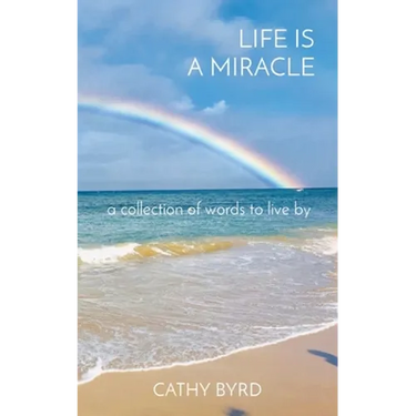 Life Is a Miracle: a collection of words to live by
