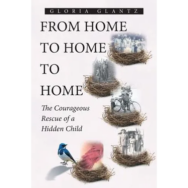 From Home to Home to Home: The Courageous Rescue of a Hidden Child