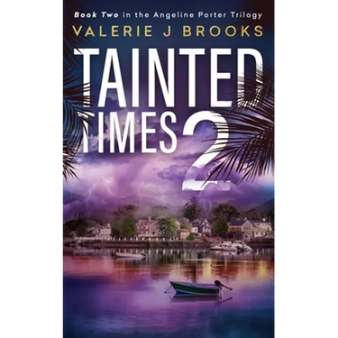 Tainted Times 2: Novel two in the Angeline Porter Trilogy